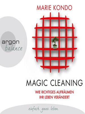 cover image of Magic Cleaning--Wie richtiges Aufräumen ihr Leben verändert